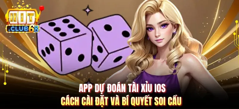 App Dự Đoán Tài Xỉu iOS: Cách Cài Đặt Và Bí Quyết Soi Cầu 