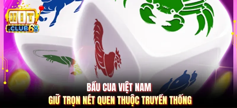bau cua viet nam giu tron net quen thuoc truyen thong Bầu cua Việt Nam giữ trọn nét quen thuộc truyền thống