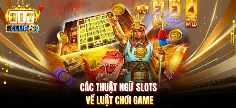 cac thuat ngu slots ve luat choi game Các thuật ngữ slots về luật chơi game