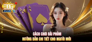 Cách Chơi Bài Phỏm | Hướng Dẫn Chi Tiết Cho Người Mới