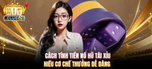Cách Tính Tiền Nổ Hũ Tài Xỉu - Hiểu Cơ Chế Thưởng Dễ Dàng
