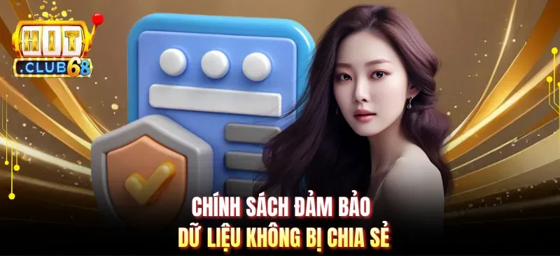 Chính sách đảm bảo dữ liệu không bị chia sẻ