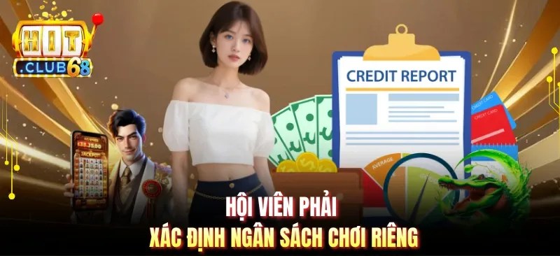 hoi vien phai xac dinh ngan sach choi rieng Hội viên phải xác định ngân sách chơi riêng