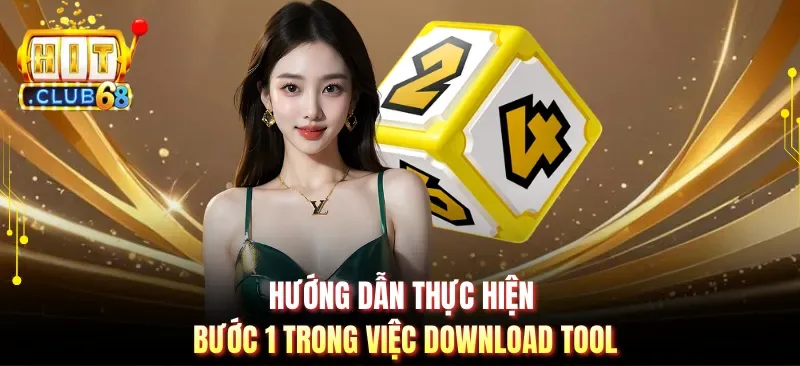 Hướng dẫn thực hiện bước 1 trong việc download tool