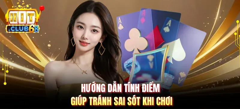 huong dan tinh diem giup tranh sai sot khi choi Hướng dẫn tính điểm giúp tránh sai sót khi chơi