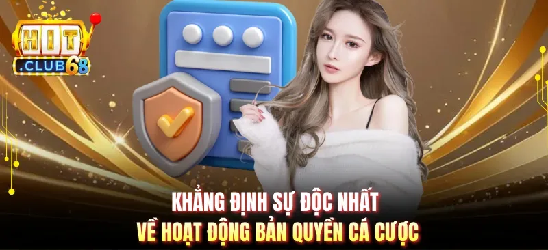 Khẳng định sự độc nhất về hoạt động bản quyền cá cược