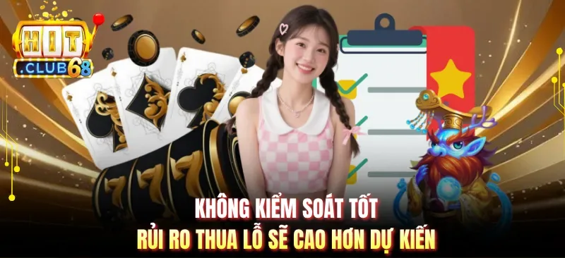 khong kiem soat tot rui ro thua lo se cao hon du kien Không kiểm soát tốt, rủi ro thua lỗ sẽ cao hơn dự kiến
