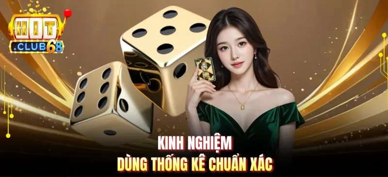 kinh nghiem dung thong ke chuan xac Kinh nghiệm dùng thống kê chuẩn xác