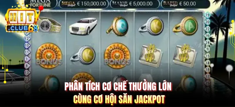 phan tich co che thuong lon cung co hoi san jackpot Phân tích cơ chế thưởng lớn cùng cơ hội săn jackpot