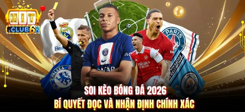 Soi Kèo Bóng Đá 2026: Bí Quyết Đọc Và Nhận Định Chính Xác