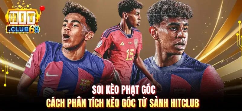 Soi Kèo Phạt Góc - Cách Phân Tích Kèo Góc Từ Sảnh Hitclub