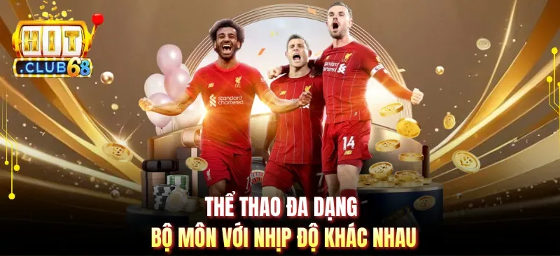 Thể thao đa dạng bộ môn với nhịp độ khác nhau