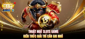 Thuật Ngữ Slots Game | Kiến Thức Giải Trí Cần Ghi Nhớ