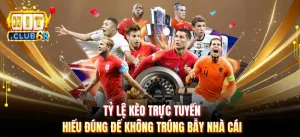 Tỷ Lệ Kèo Trực Tuyến - Hiểu Đúng Để Không Trúng Bẫy Nhà Cái