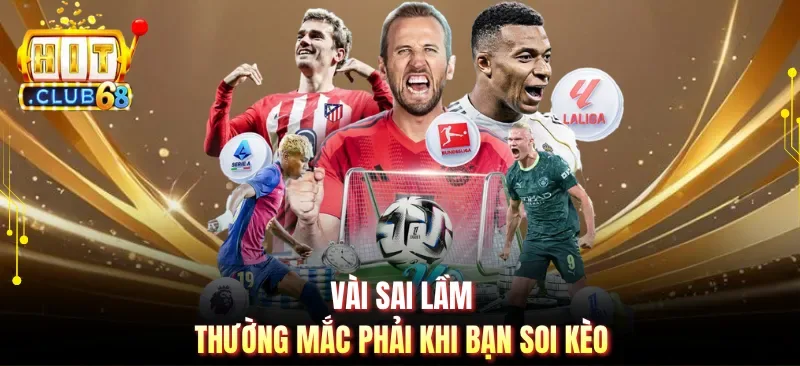vai sai lam thuong mac phai khi ban soi keo Vài sai lầm thường mắc phải khi bạn soi kèo