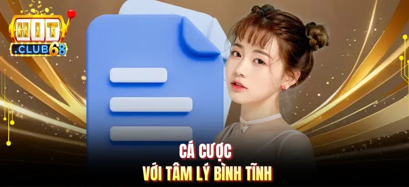 ca cuoc voi tam ly binh tinh Cá cược với tâm lý bình tĩnh