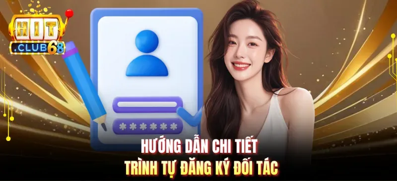 huong dan chi tiet trinh tu dang ky doi tac Hướng dẫn chi tiết trình tự đăng ký đối tác