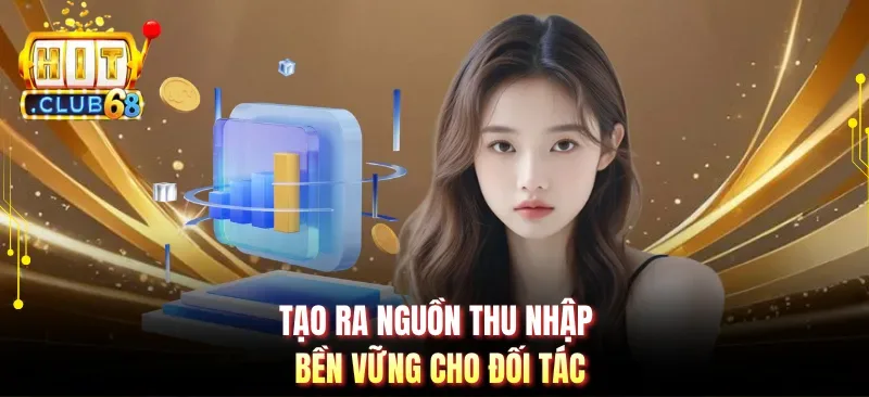 tao ra nguon thu nhap ben vung cho doi tac Tạo ra nguồn thu nhập bền vững cho đối tác